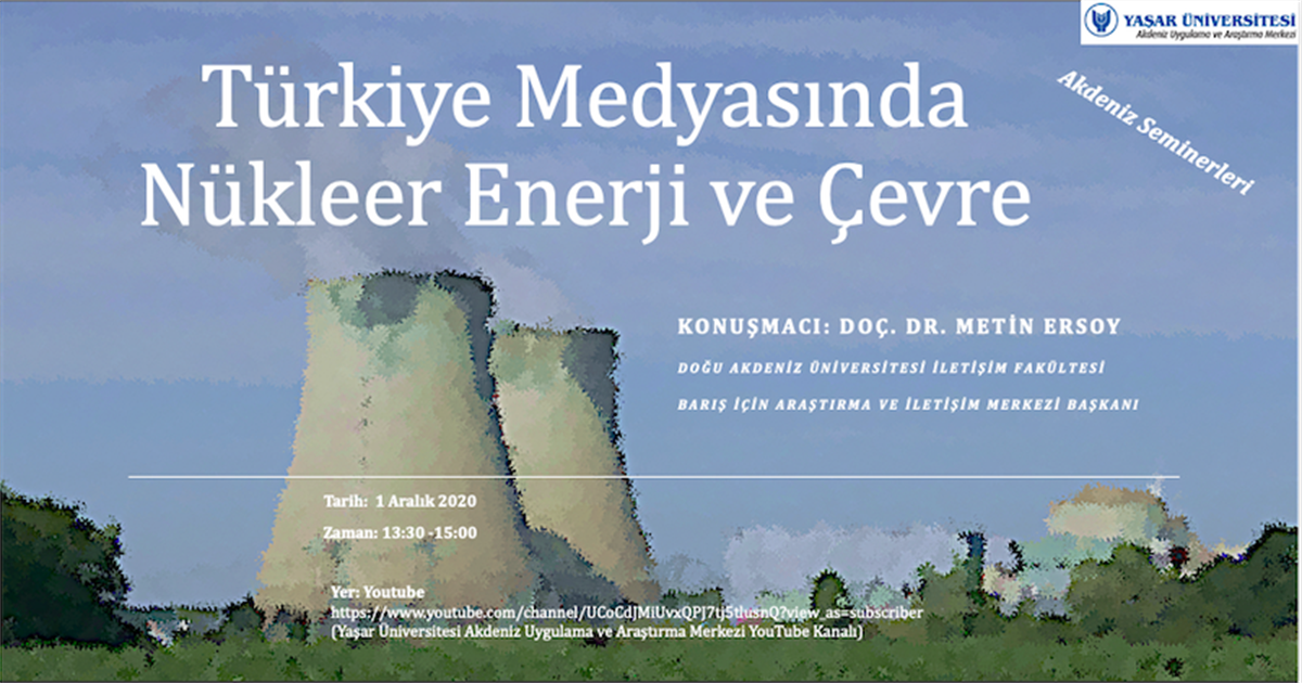 Akdeniz Seminerleri: Türkiye Medyasında Nükleer Enerji ve Çevre